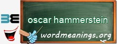 WordMeaning blackboard for oscar hammerstein